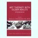 『Art Therapy with Older Adults: A Sourcebook』 Charles C Thomas Ltd. 2004