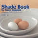 Shade Book for Super Beginners/BNN刊